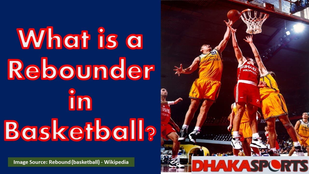 What is a Rebounder in Basketball Featured Image